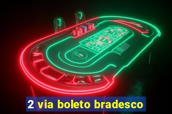 2 via boleto bradesco